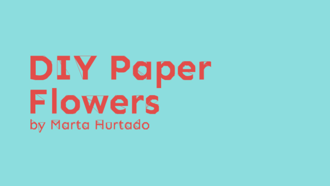 DIY Paper Flowers Tutorial
